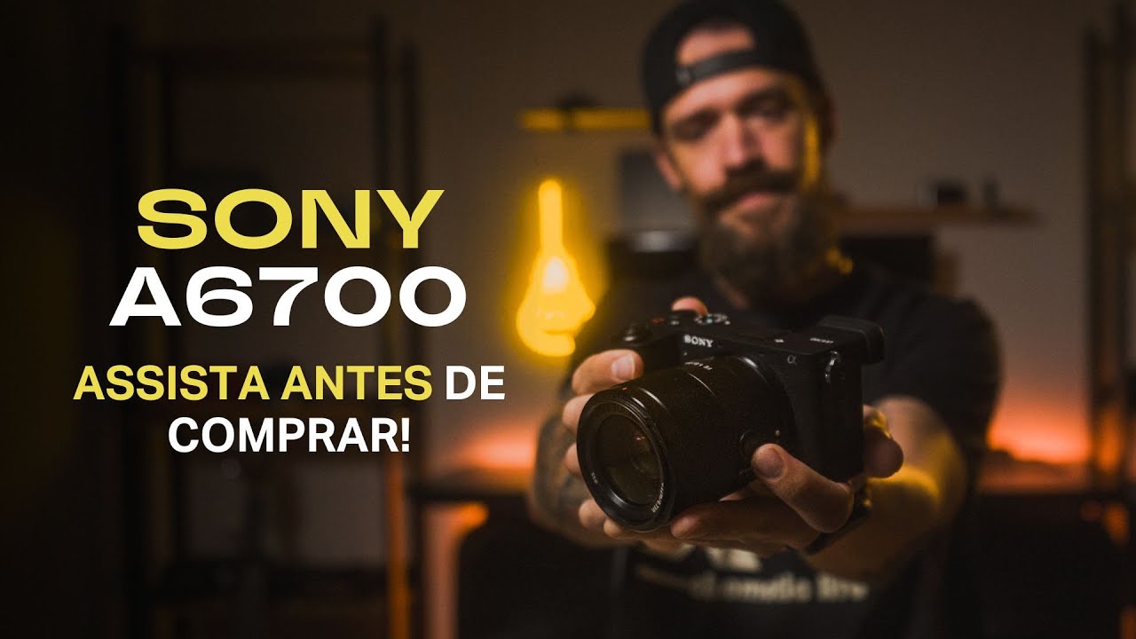 Câmera Sony a6700 em 2024: Será que Vale a Pena?