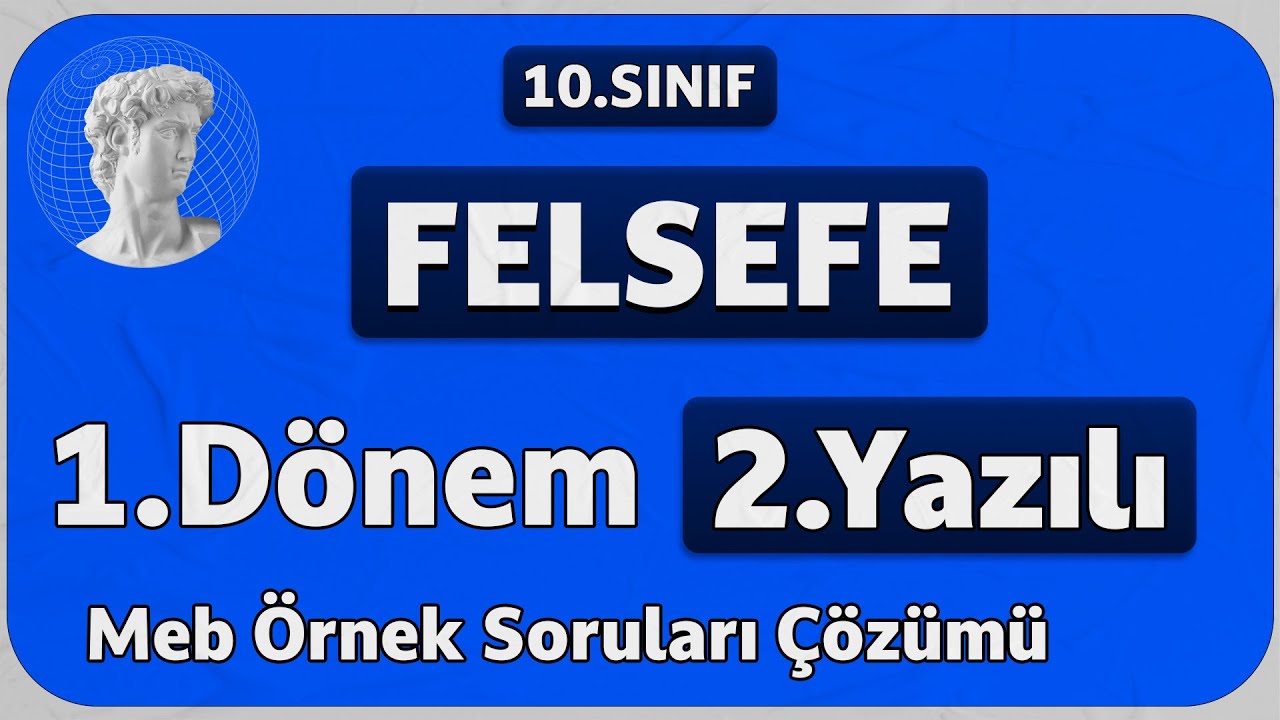 10.Sınıf Felsefe 1.Dönem 2.Yazılı Meb Örnek Soruları Çözümü