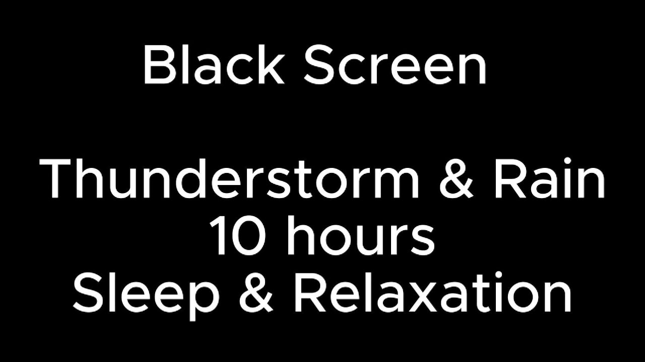 Black Screen Thunderstorm & Rain 10 hours Sleep & Relaxation