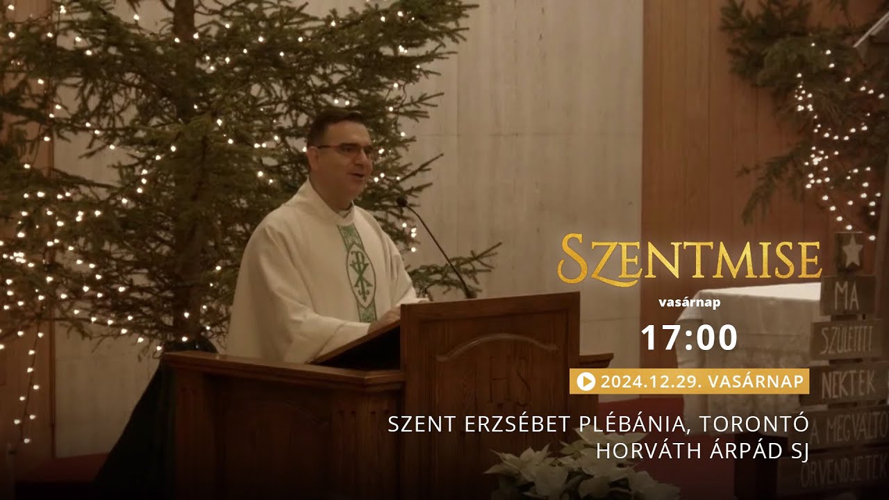 Szentmise a torontói Szent Erzsébet-templomból – Horváth Árpád – 2024.12.30.