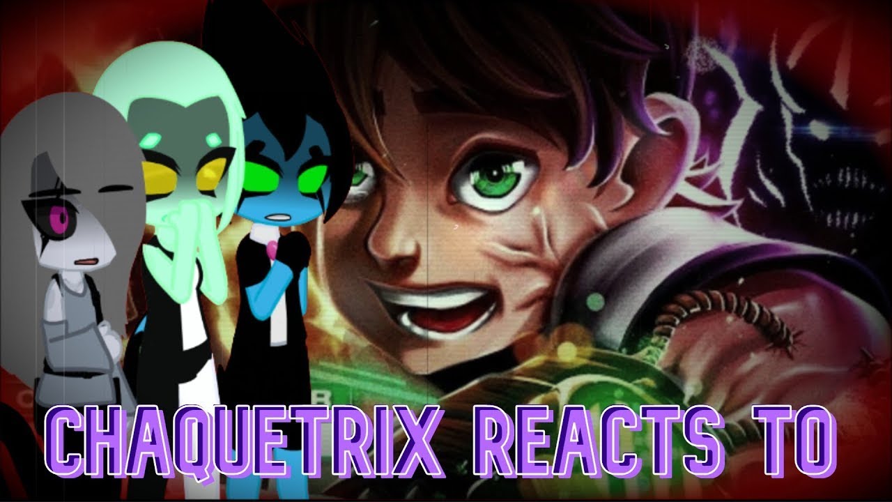 💞 Chaquetrix Aliens reacts to 🌸 || 💀 Carnitrix 💀 || JGachaYTx