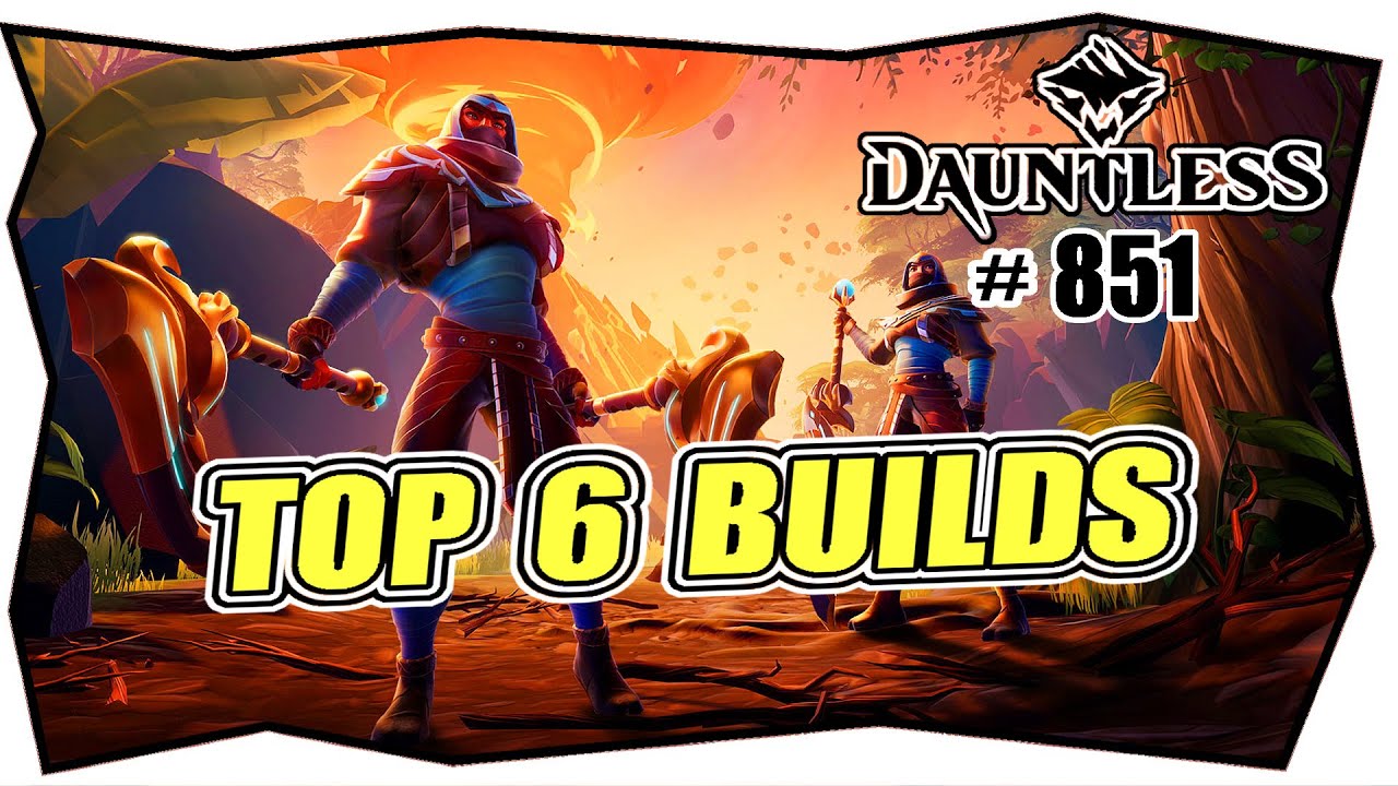 DAUNTLESS #851 TOP 6 BUILDS ★ DAMAGE & ONE SHOT BUILD ★ Meta ★ Insane high damage ★ Paladin Safe
