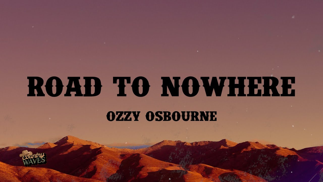 Ozzy Osbourne - Road to Nowhere (Lyrics)