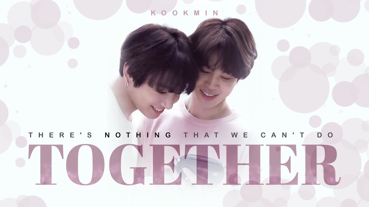 Jikook/Kookmin • There's nothing that we can't do together ❣