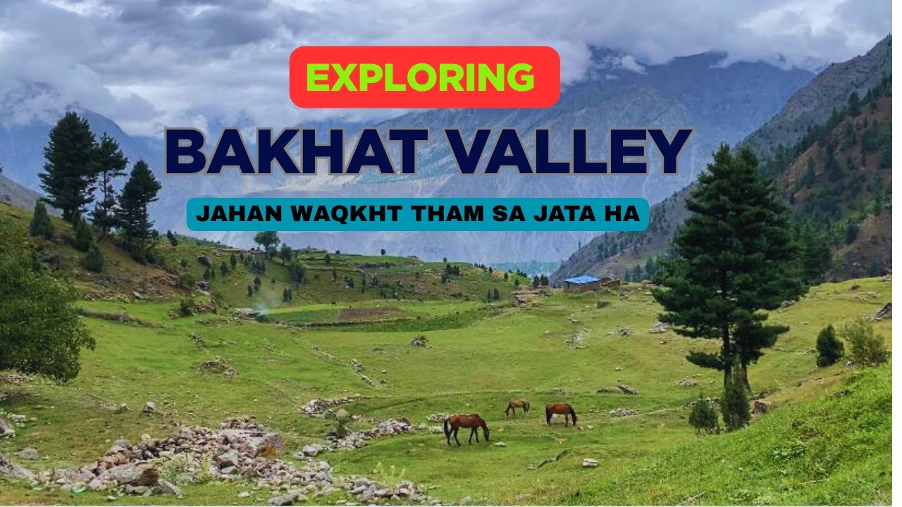 Pakistan’s Untouched Paradise || Bakht Valley ||