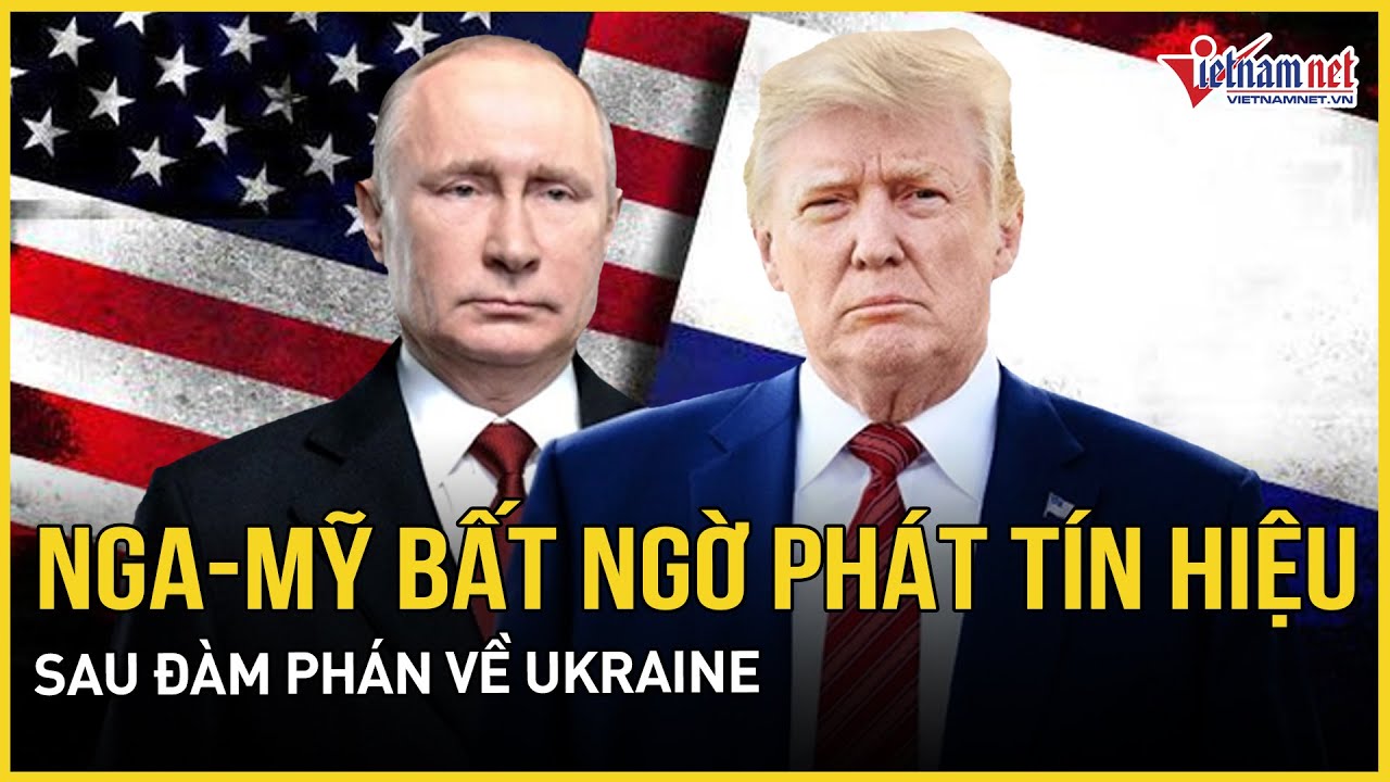 Nga-Mỹ bất ngờ phát tín hiệu tốt sau đàm phán về Ukraine, TT Trump cảnh báo nóng Iran về chiến tranh