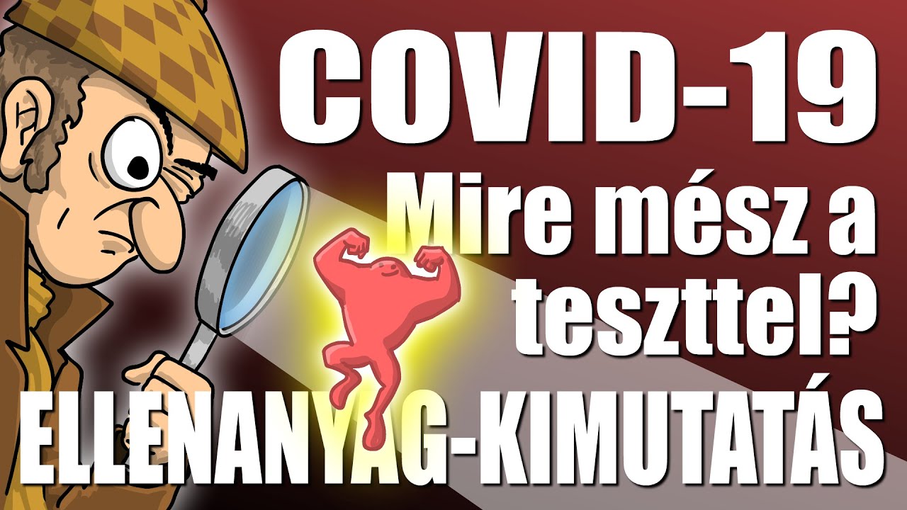 COVID-19: Mire mész a teszttel? ELLENANYAG-KIMUTATÁS