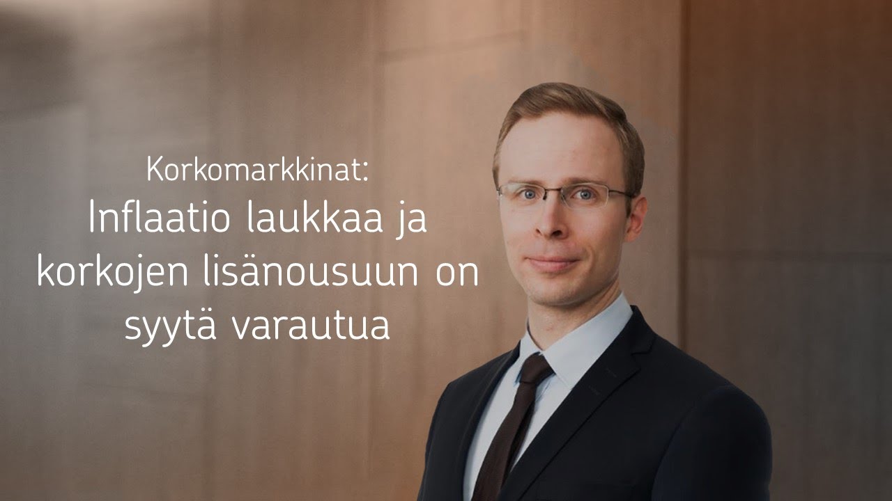 Korkomarkkinat: Inflaatio laukkaa ja korkojen lis&auml;nousuun on syyt&auml; varautua