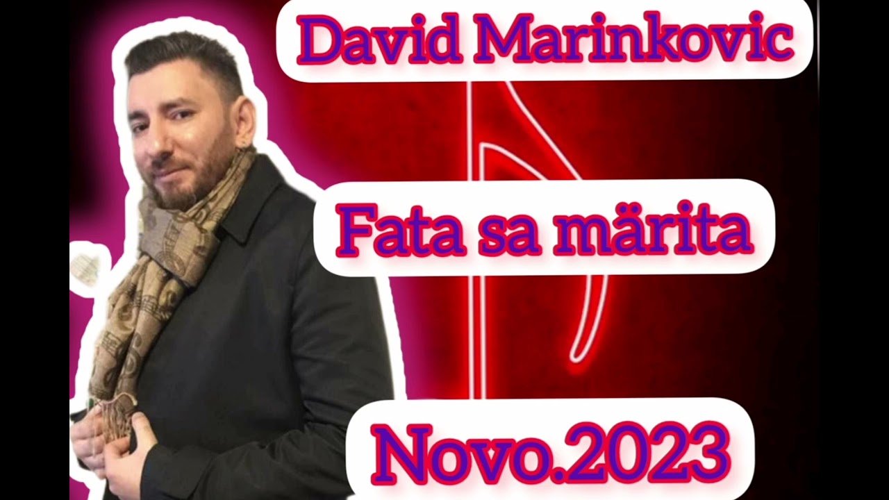 David Marinkovic, Fata sa m&auml;rita (Novo 2023)