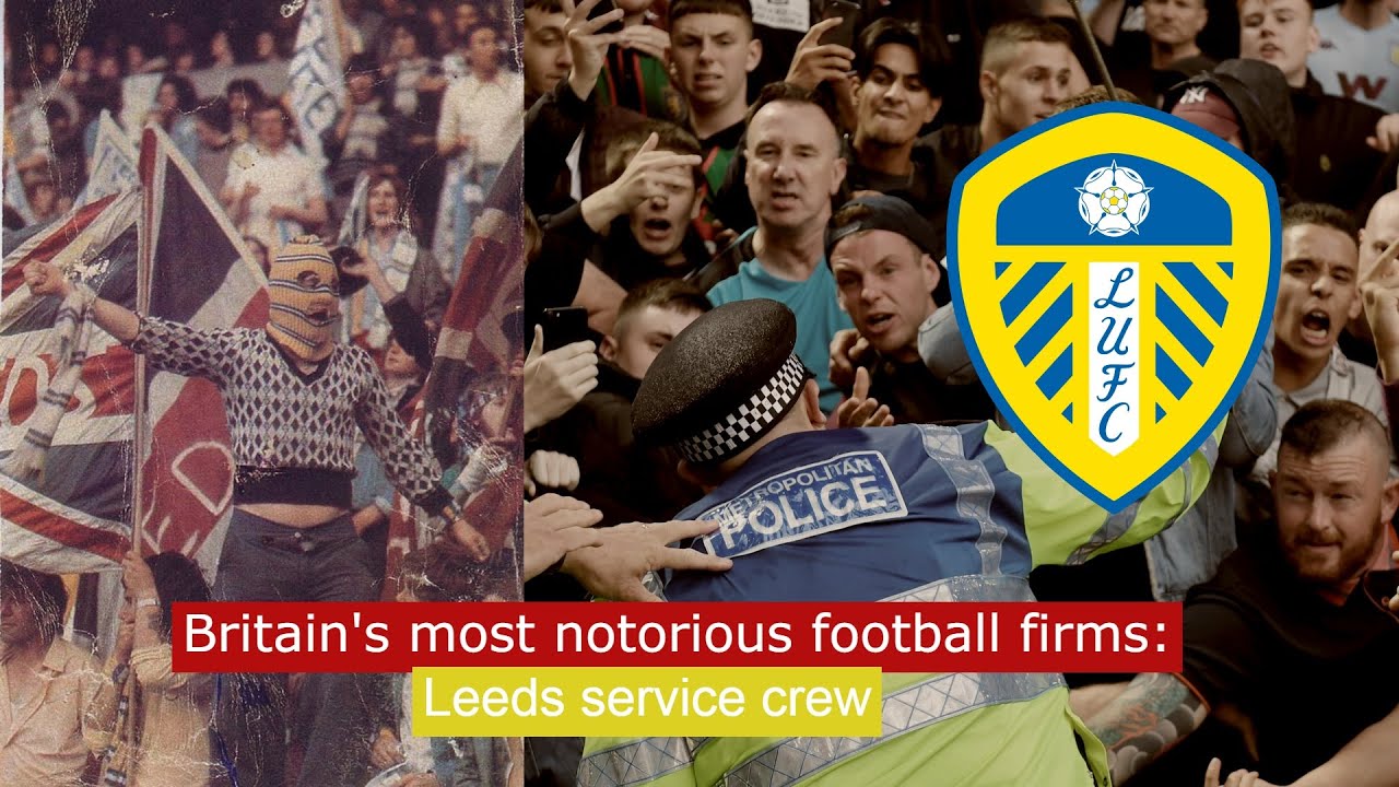 Britians most notorious football firms: leeds service crew