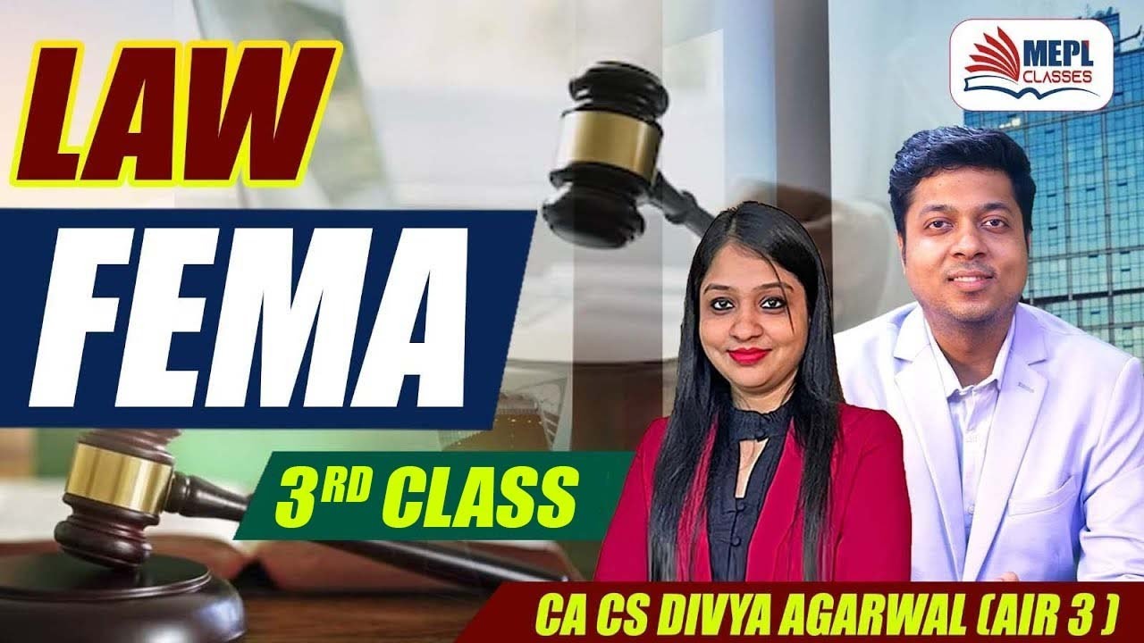 FEMA Act 1999- 3rd Class | LAW - CA Inter/CMA Final & CS Executive | MEPL- Divya Agarwal