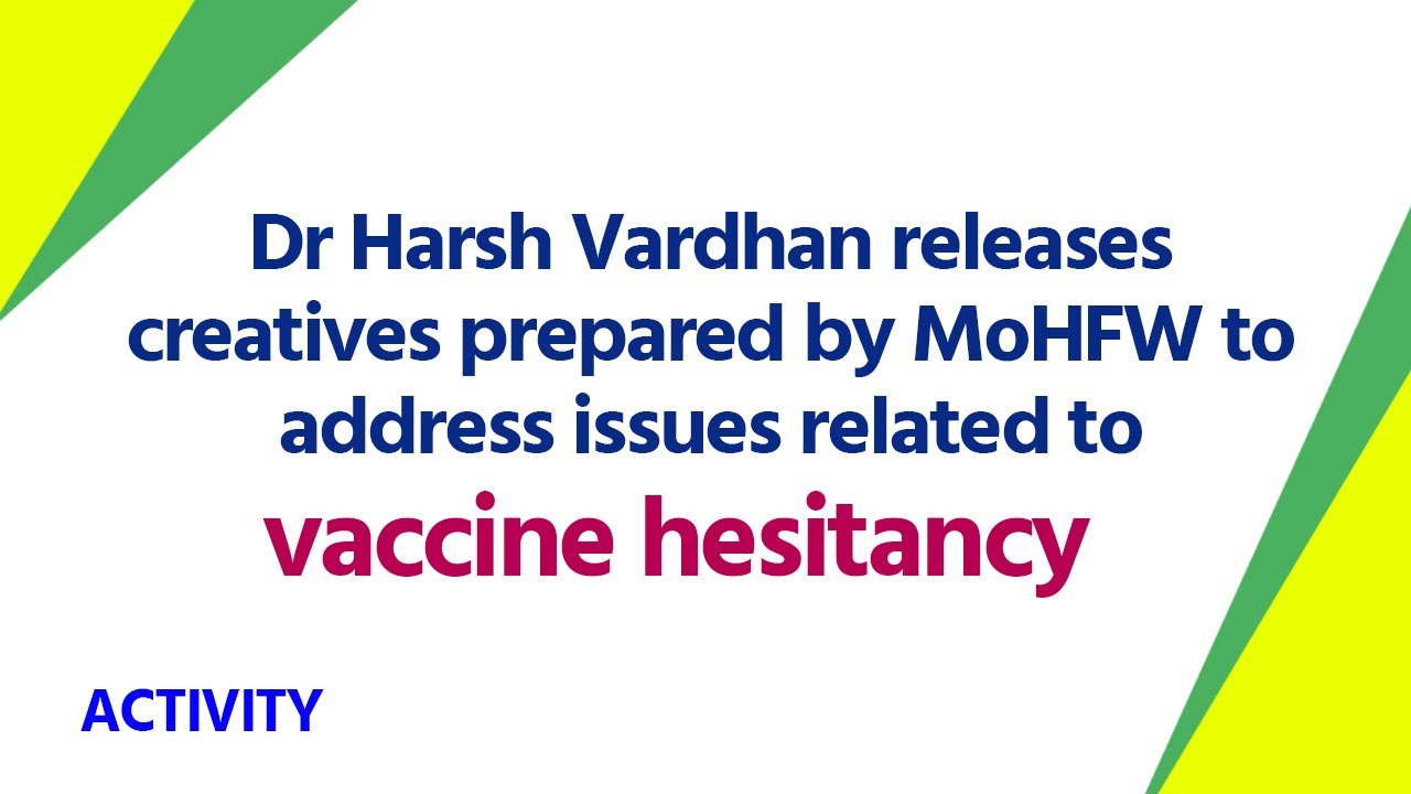 Dr Harsh Vardhan releases creatives prepared by MoHFW to address issues related to vaccine hesitancy