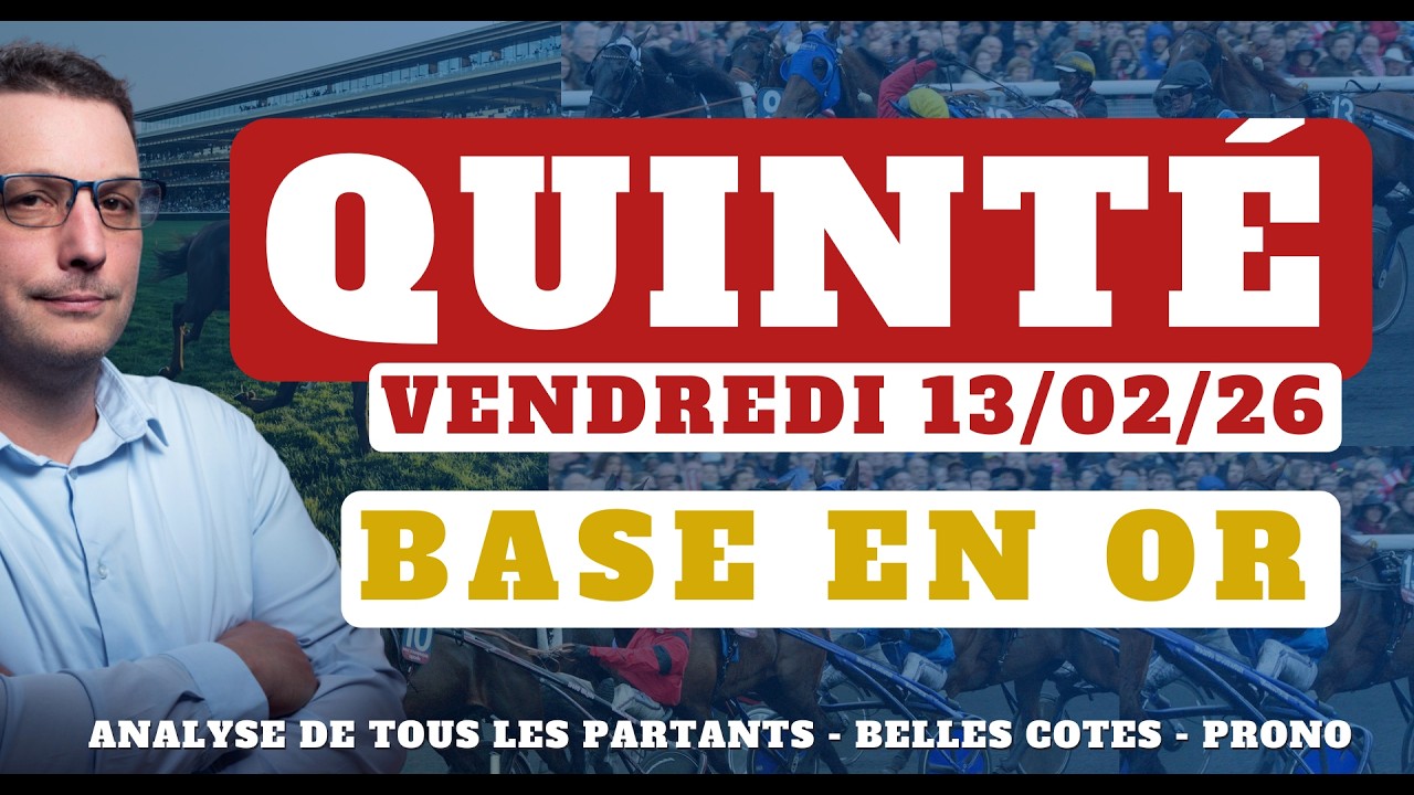 Base en Or et Pronostic Quinté du Vendredi 13/02/26. Tocard, Pronostic PMU complet, Partants du jour