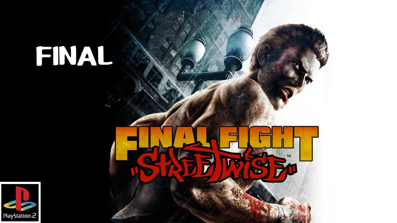 🔴🔱FINAL FIGHT STREETWISE #4 FINAL. PS2
