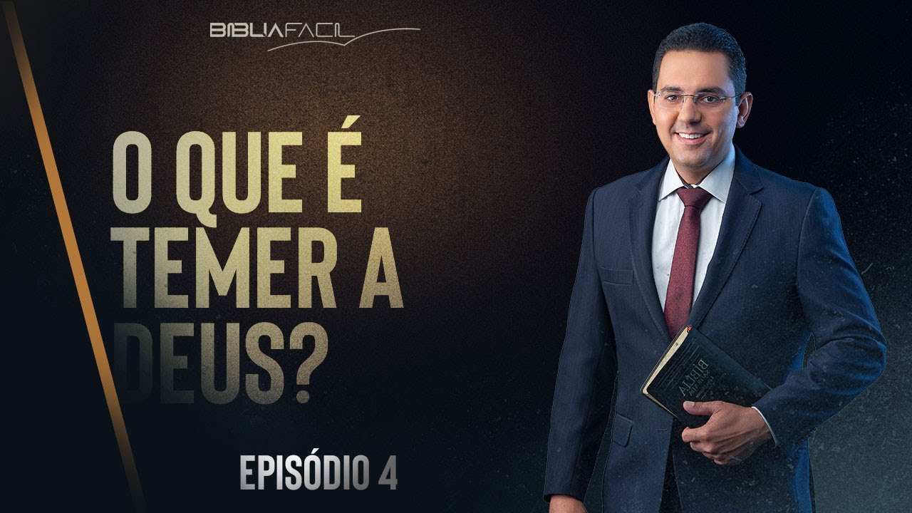 Tema 4: O que &eacute; temer a Deus?