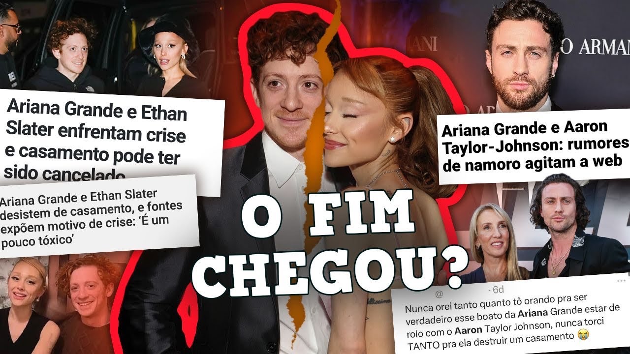 ARIANA GRANDE TERMINOU COM ETHAN SLATER PRA PEGAR O AARON TAYLOR JOHNSON? 
