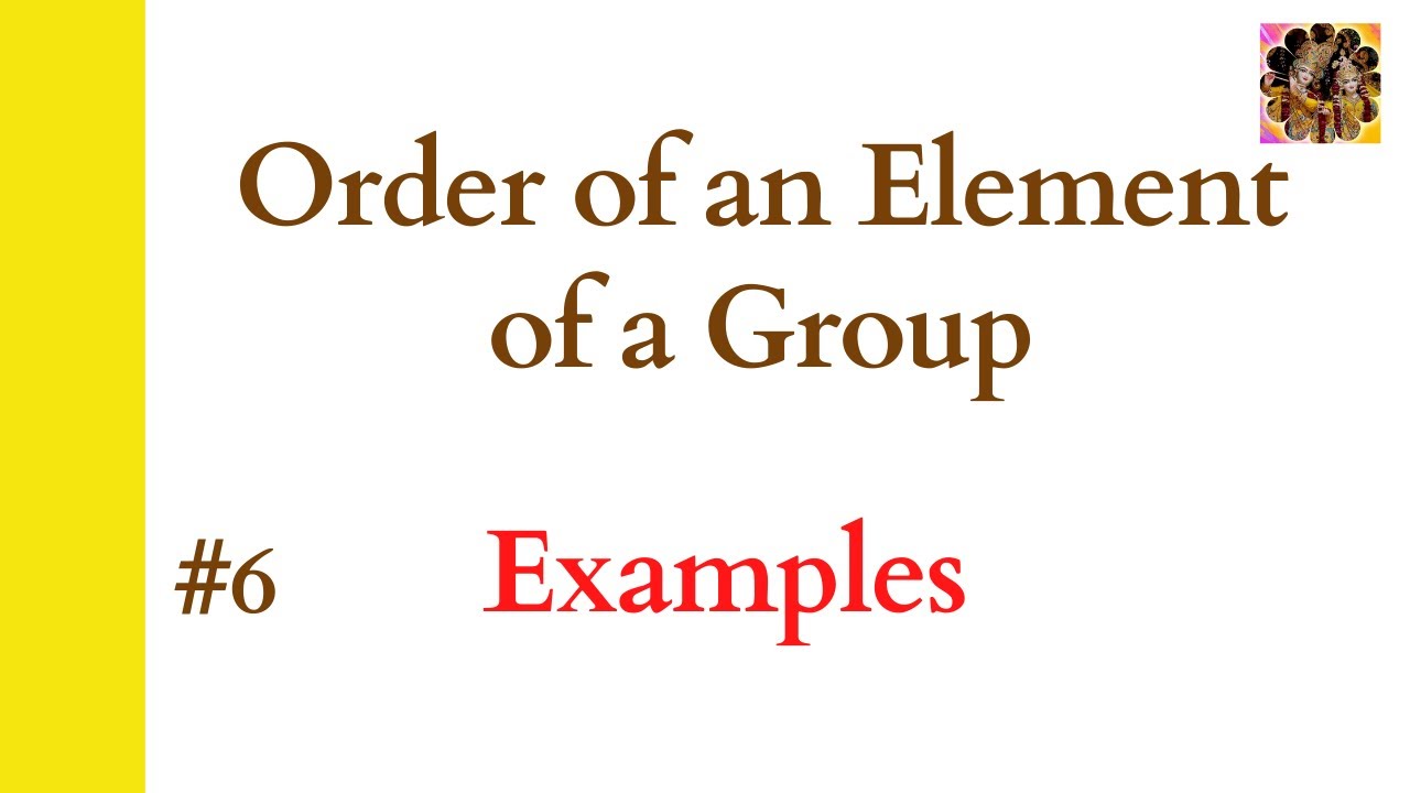 6. Order of an element of a group || Examples || Group Theory #orderofelements