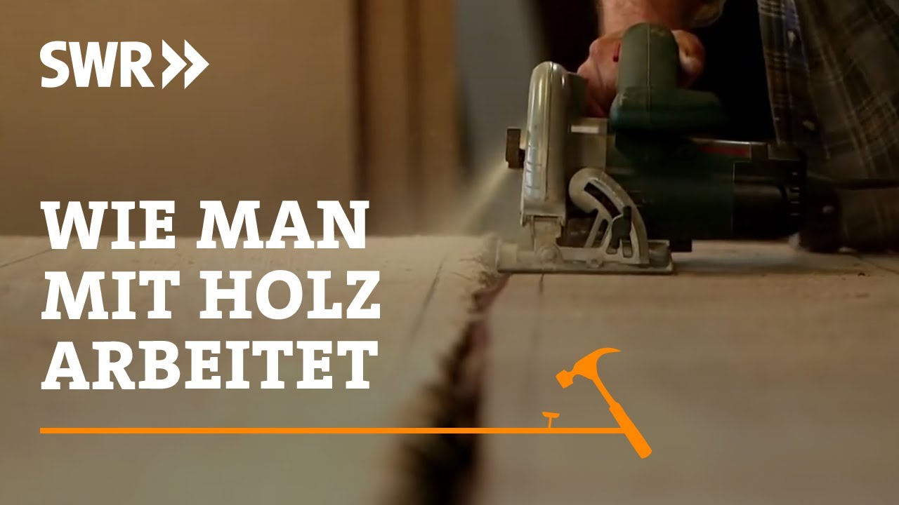 Wie man mit Holz arbeitet | SWR Handwerkskunst