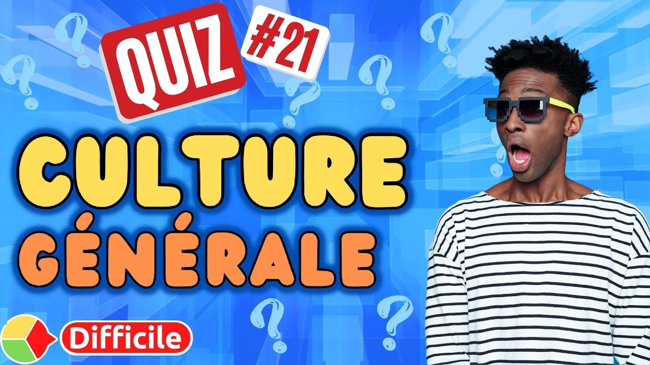 QUIZ Culture Générale #21  - 20 questions (Difficile)