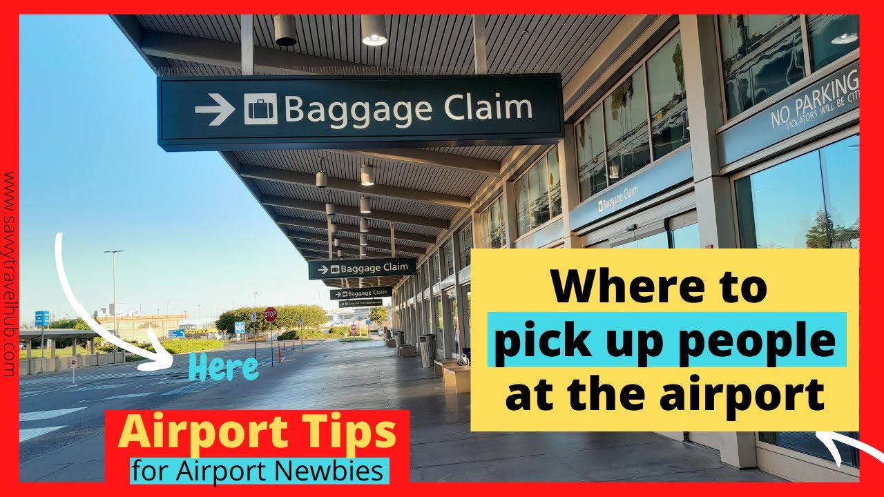 Airport Tips for First Time Flyers: How to PICK UP Someone From the Airport