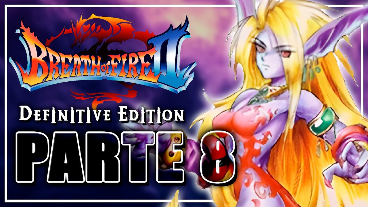 Breath of Fire 2 DEFINITIVE EDITION - Parte 7 | Gameplay Completa Traduzida | Detonado