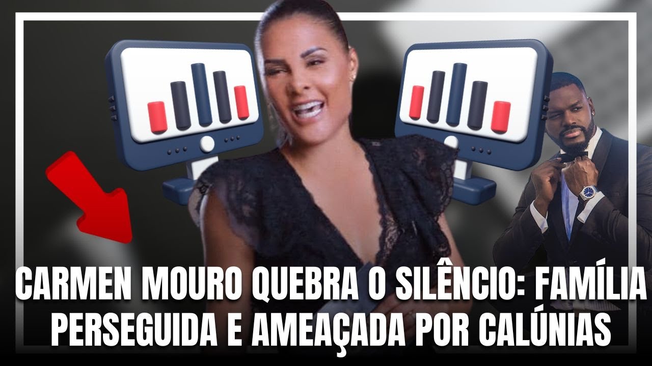 Carmen Mouro: 'Eu e Minha Família Somos as Verdadeiras Vítimas Desses Ataques