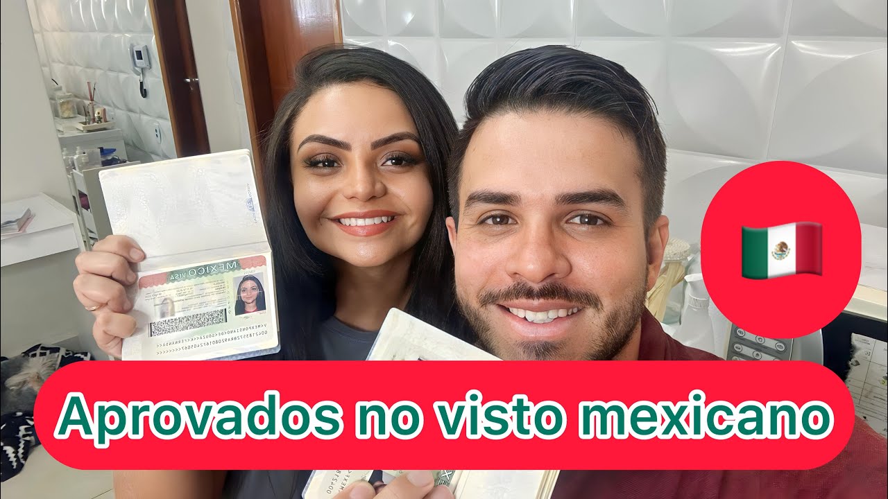 VISTO MEXICANO APROVADO - BEM EXPLICADO!!!!
