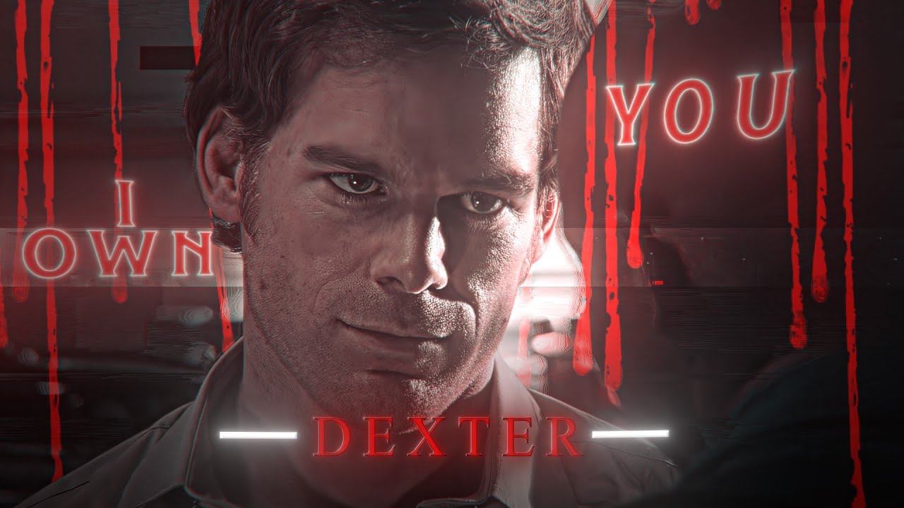 DEXTER | KRUSHKRUSH X BYEBYE | EDIT | I Own You | Literally Me | HD60FPS