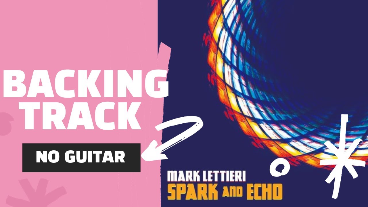 Mark Lettieri - Spark And Echo Backing Track (No Guitar)