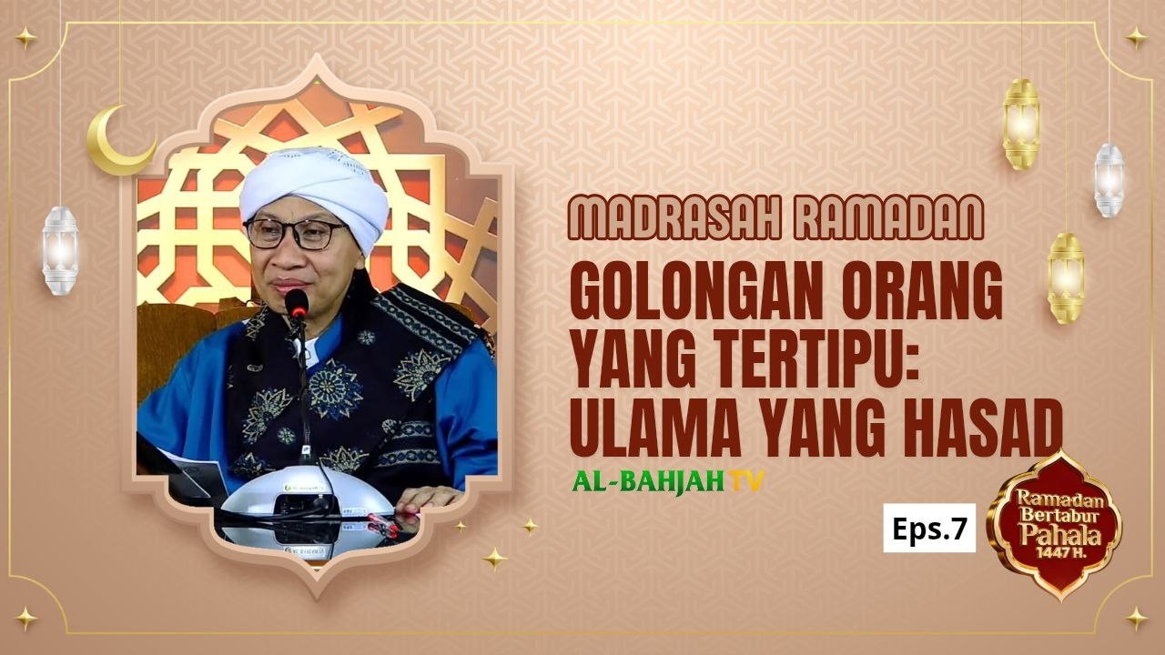 Madrasah Ramadan | Buya Yahya | 7 Ramadan 1447 H / 25 Februari 2026 M