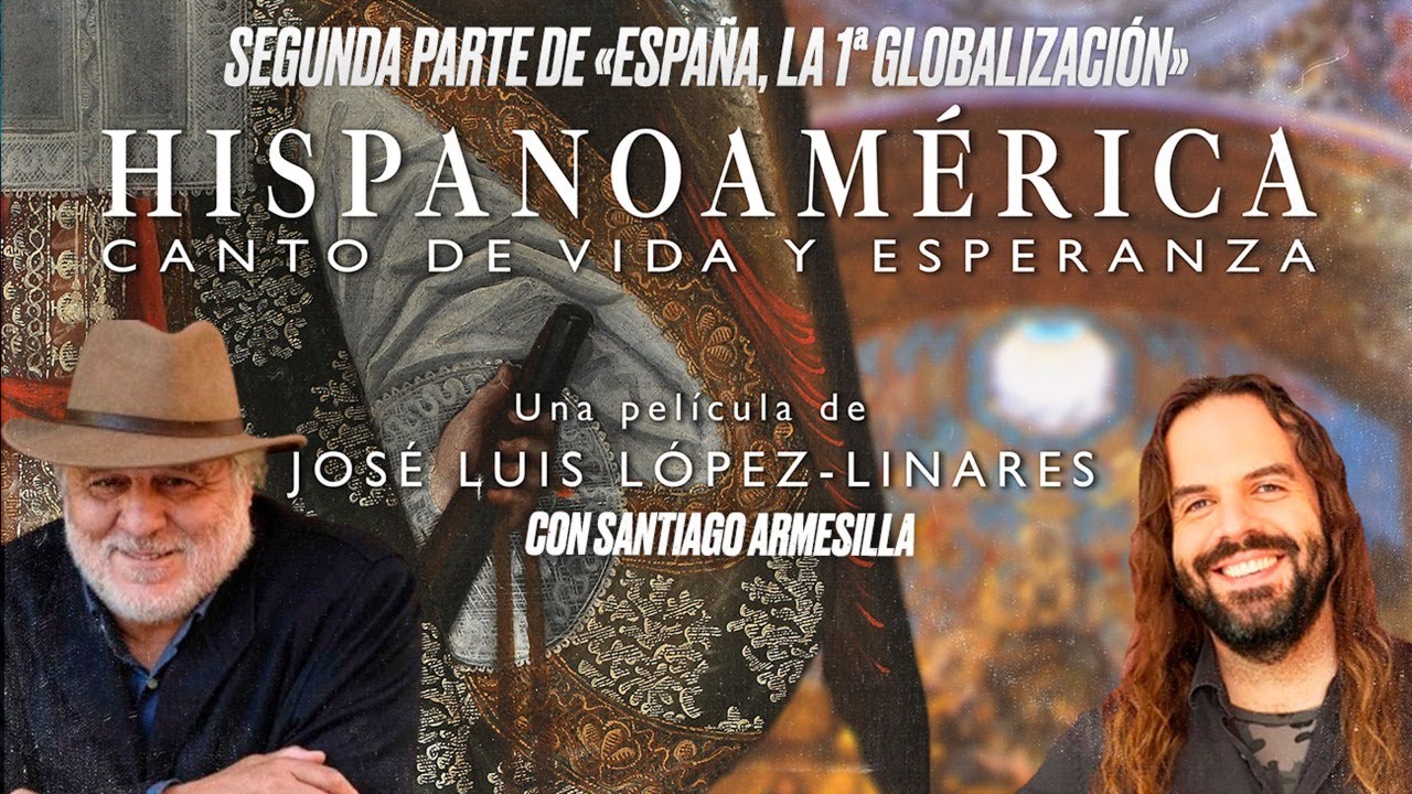 HISPANOAM&Eacute;RICA: nuevo documental de Jos&eacute; Luis L&oacute;pez Linares [con Santiago ARMESILLA]