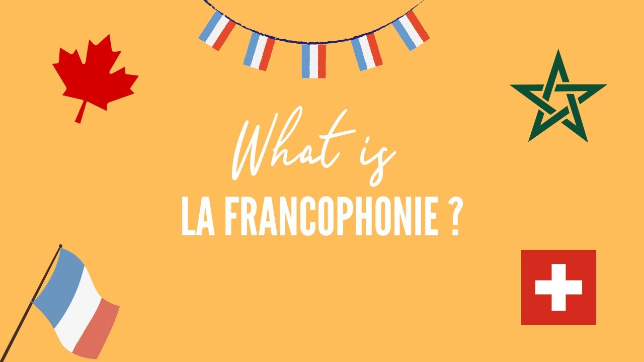 What is la Francophonie ? Francophonie and French Day 2023