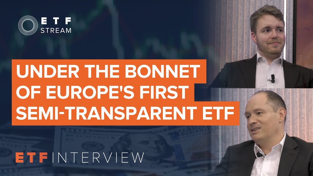 ETF Interview: Unpacking Europe's first semi-transparent ETF