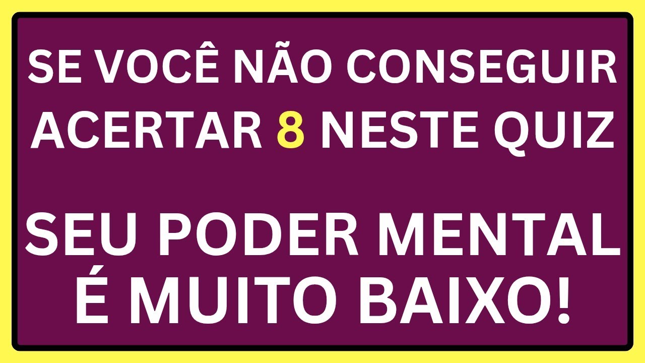 ⚡ Desafio Mental Extremo: Se Não Acertar 8, Seu Poder Mental É Muito Baixo! 🧠💥