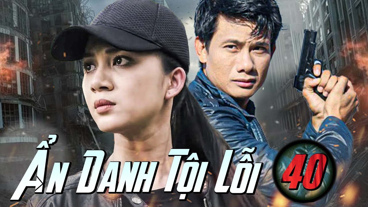 ẨN DANH TỘI LỖI - Tập 40 | Phim Việt Nam Mới Hay Nhất 2025 | Phim Truyền Hình Việt Nam Mới Nhất 2025
