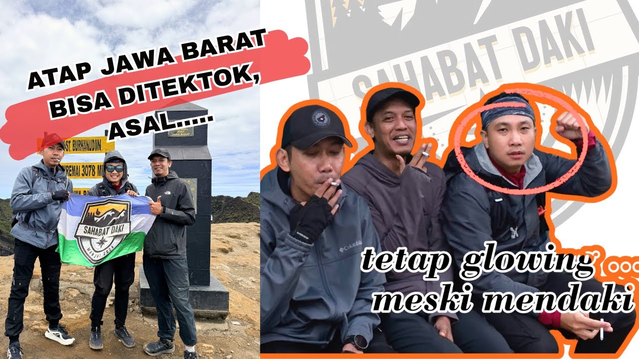 PENDAKIAN TEKTOK GUNUNG CIREMAI - ATAP JABAR | JALUR APUY MEMANG UHUIII