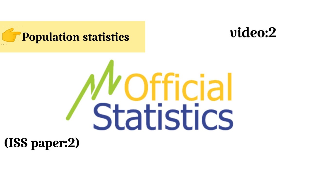 Official Statistics|| Population Statistics || ISS Study|| Video:2