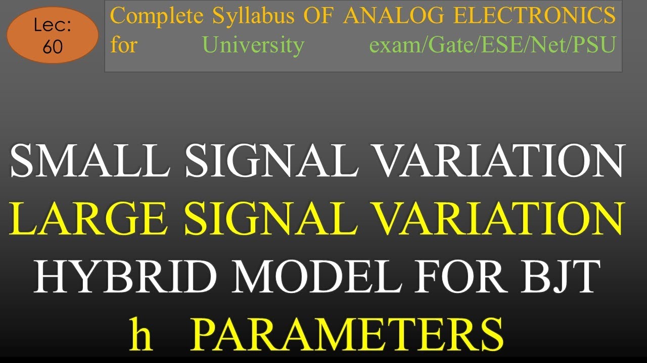 Lec-60 Small & Large Signal Variation, Small Signal Models of BJT | A E | R K Classes | Hindi |