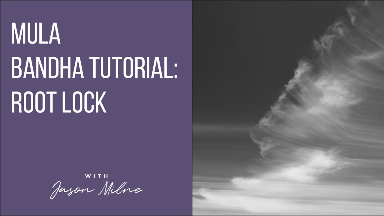 Tutoriel Mula Bandha&nbsp;: Root Lock