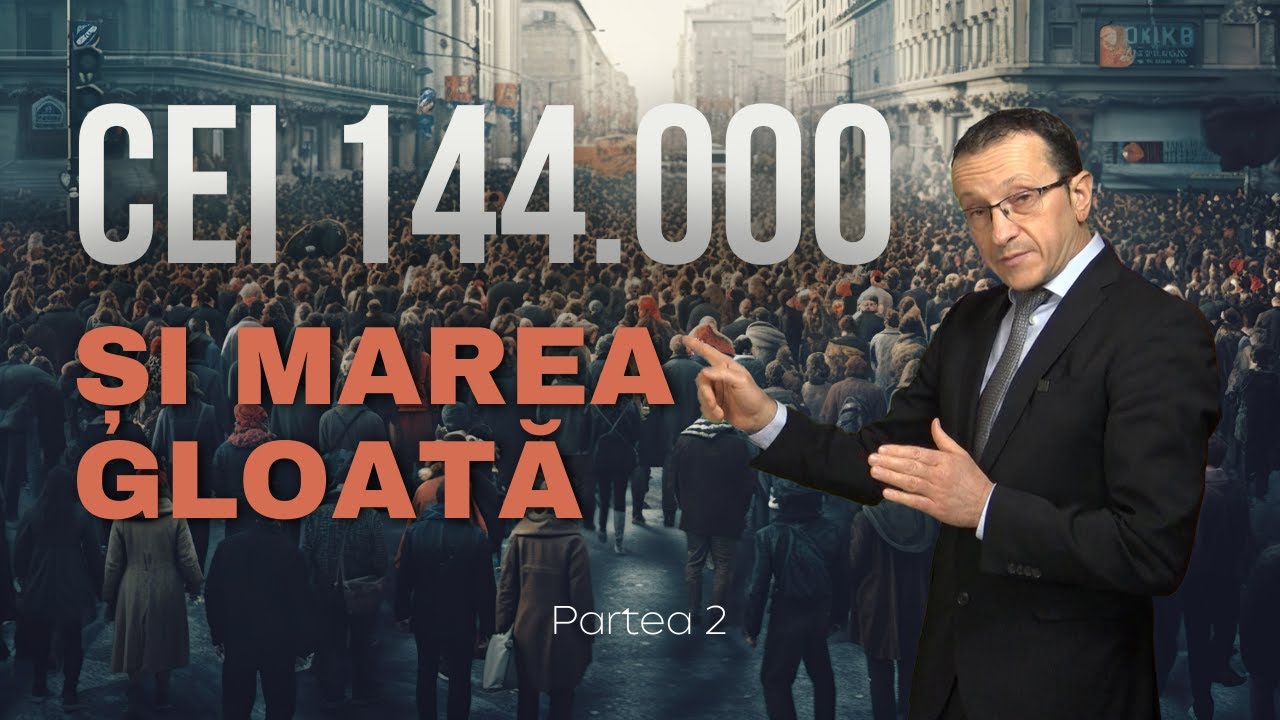 Cei 144.000 și Marea Gloată / Apocalipsa 7