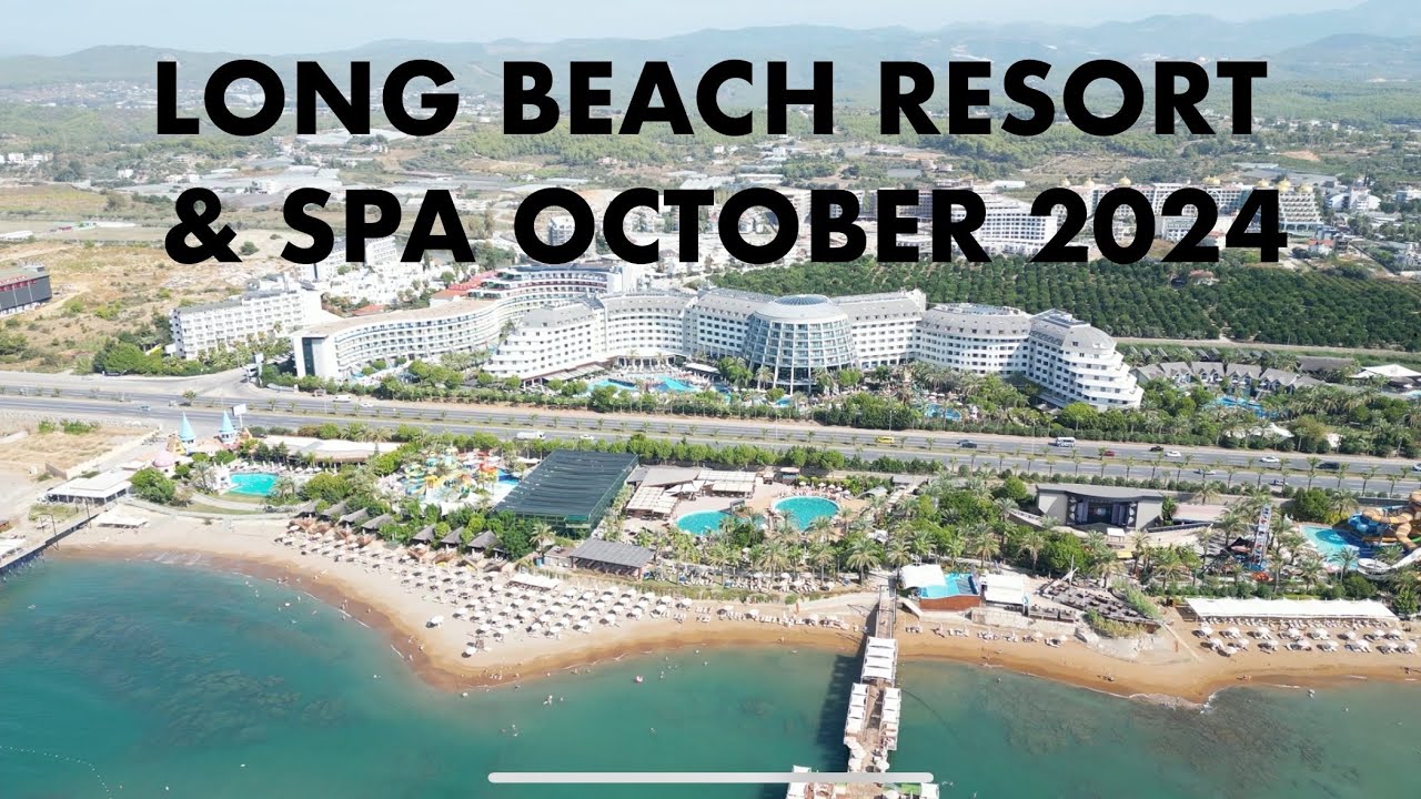 Long Beach Resort & Spa - Alanya Octobre 2023
