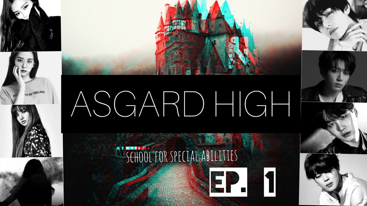 [BTS Blackpink FF] | ASGARD HIGH  (school for special abilities) | Episode 1