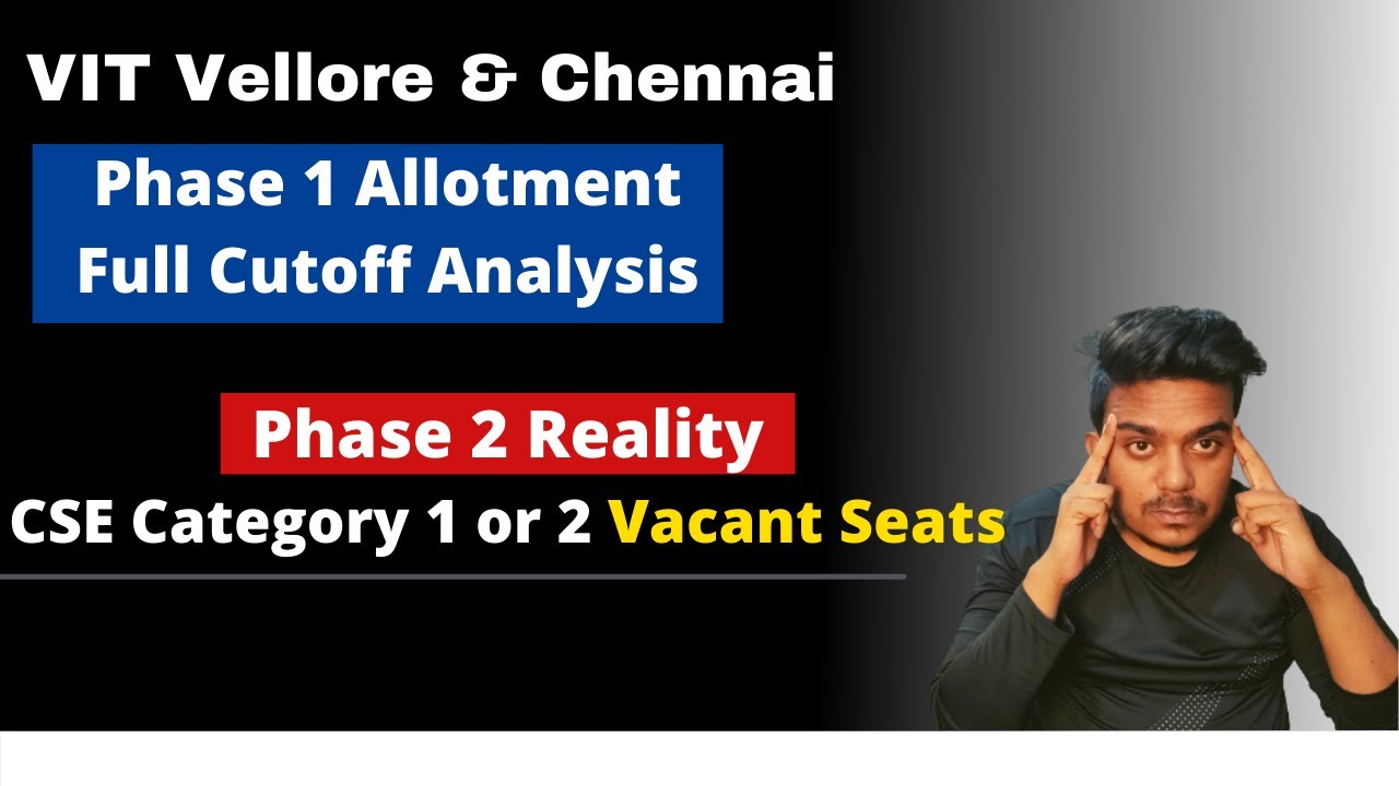 VIT Vellore & Chennai Phase1 detailed Cutoff Analysis | Vacant Seat Logic for Phase 2 #vitcutoff2021