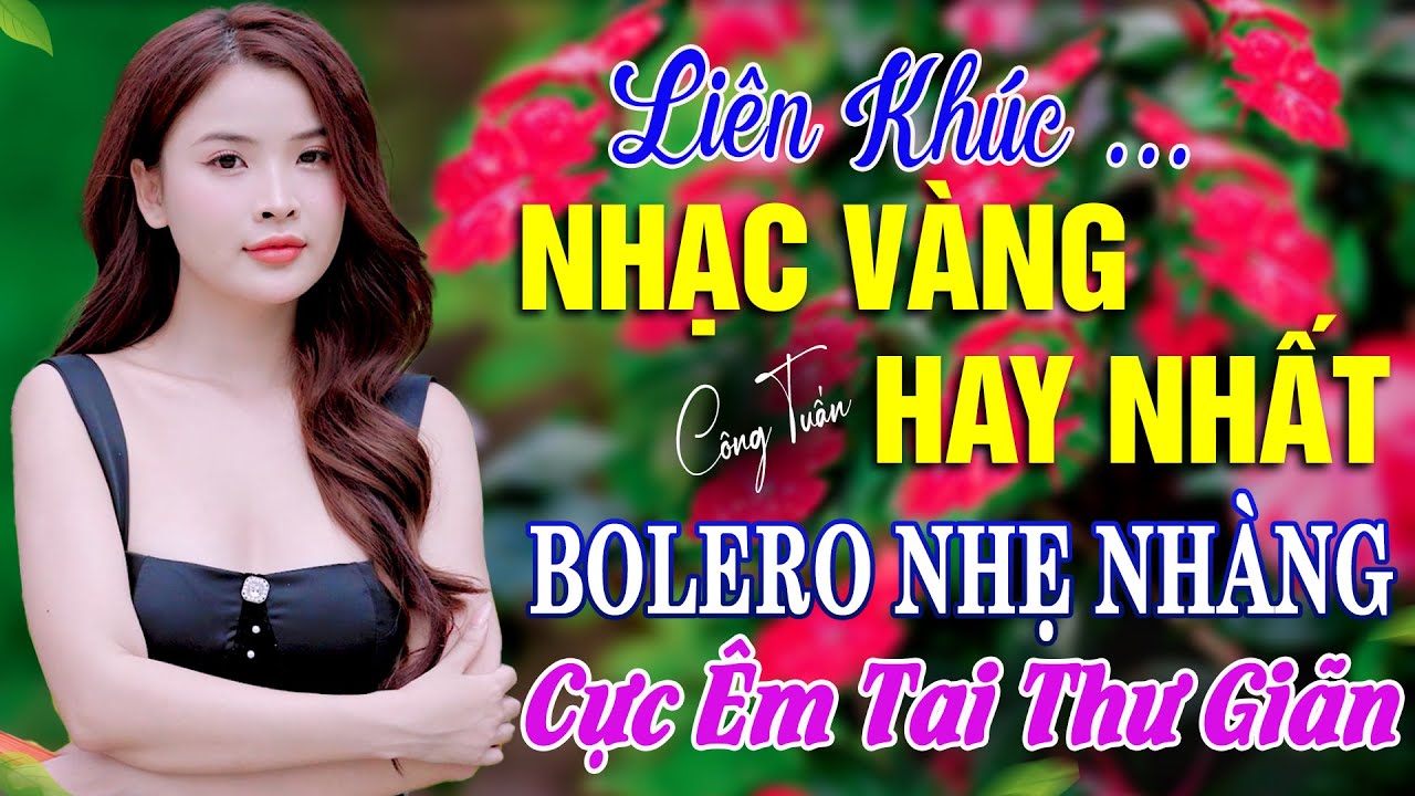 BOLERO TUYỂN CHỌN - NHẠC LÍNH CÔNG TUẤN 2025 - Nhạc Vàng Xưa TOÀN BÀI HAY GÂY NGHIỆN Giọng Ca Độc Lạ
