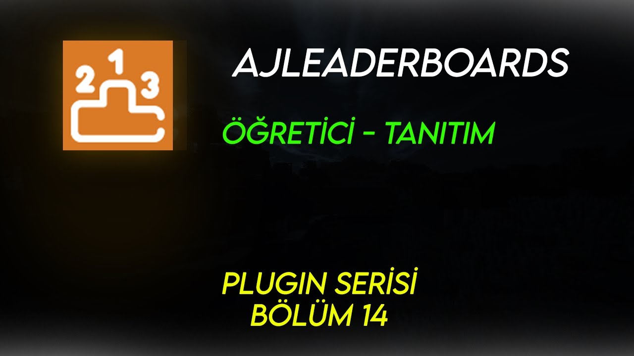 Plugin Serisi Bölüm 14 | ajLeaderboards (Liderlik Tablosu Oluşturma)