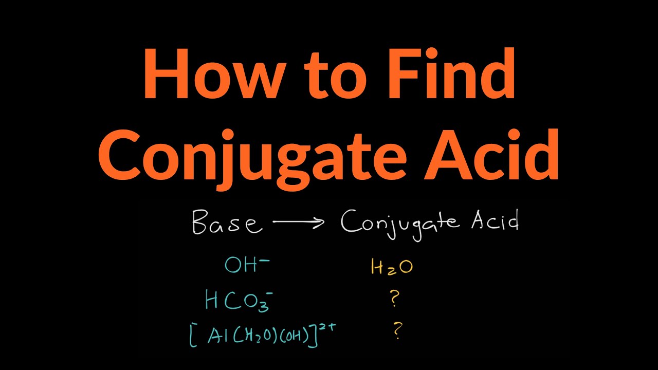 How to Find the Conjugate Acid of a Base Shortcut, Practice Problems, Examples
