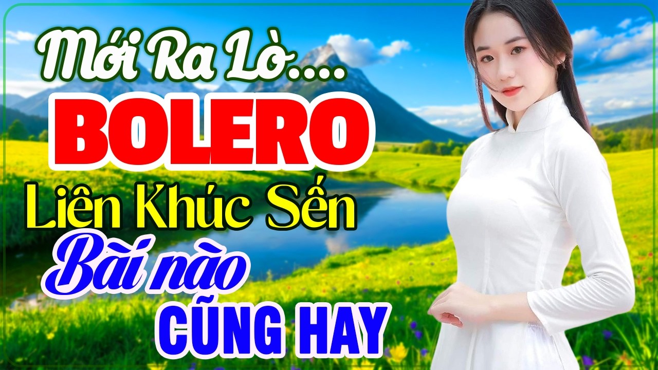 Ca Nhạc Trữ Tình Bolero 2026 KHÔNG QUẢNG CÁO - Nhạc Vàng Xưa Chọn Lọc Hay Nhất Hiện Nay