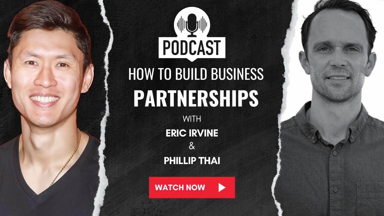 How To Build Business Partnerships - Eric Irvine