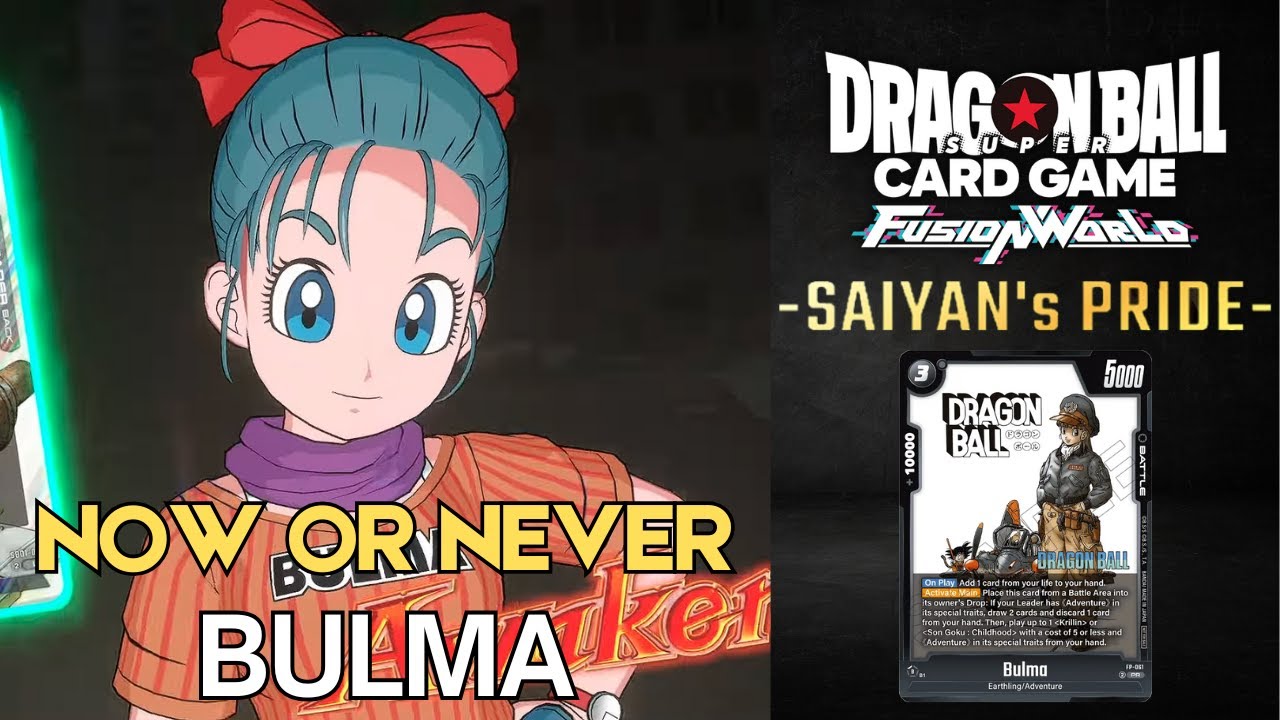 It's Now or Never!!! - Bulma - (Dragon Ball Super Card Game Fusion World) [FB08]