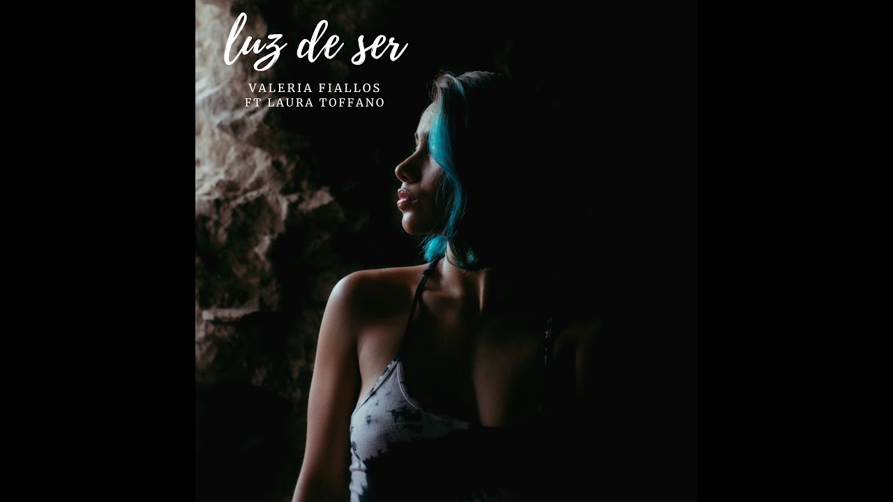 Luz De Ser - Valeria Fiallos Ft. Laura Toffano